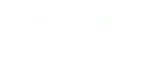 &nbsp;FACTORY GOURMET 